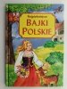 NAJPIĘKNIEJSZE BAJKI POLSKIE - Marta Berowska